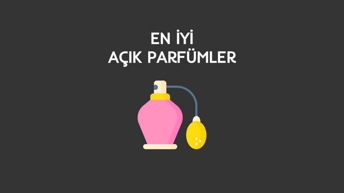 en iyi açık parfüm markaları