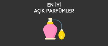 en iyi açık parfüm markaları