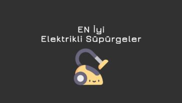 en iyi elektrik süpürgesi