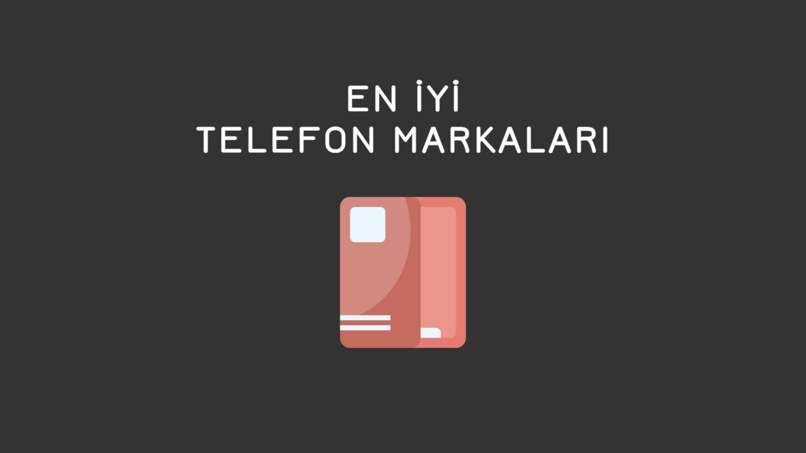 en iyi telefon markaları