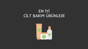 en iyi cilt bakım ürünleri