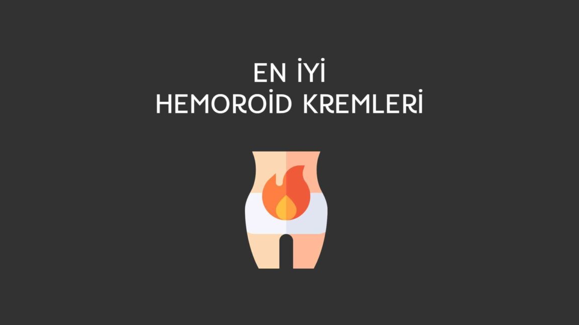 en iyi hemoroid kremi