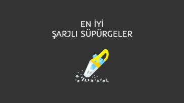 en iyi şarjlı süpürge