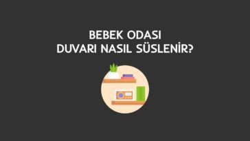 bebek odası duvarı nasıl süslenir