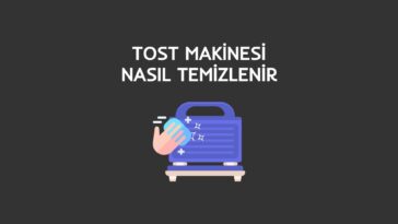 tost makinesi nasıl temizlenir