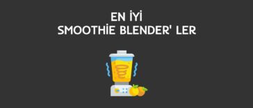 en iyi smoothie blender